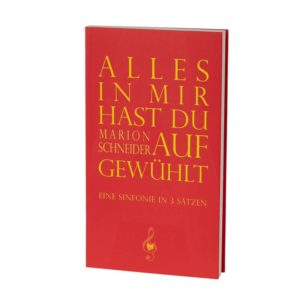 Alles in mir hast du aufgewühlt, Marion Schneider